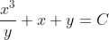 \frac{x^{3}}{y}+x+y=C